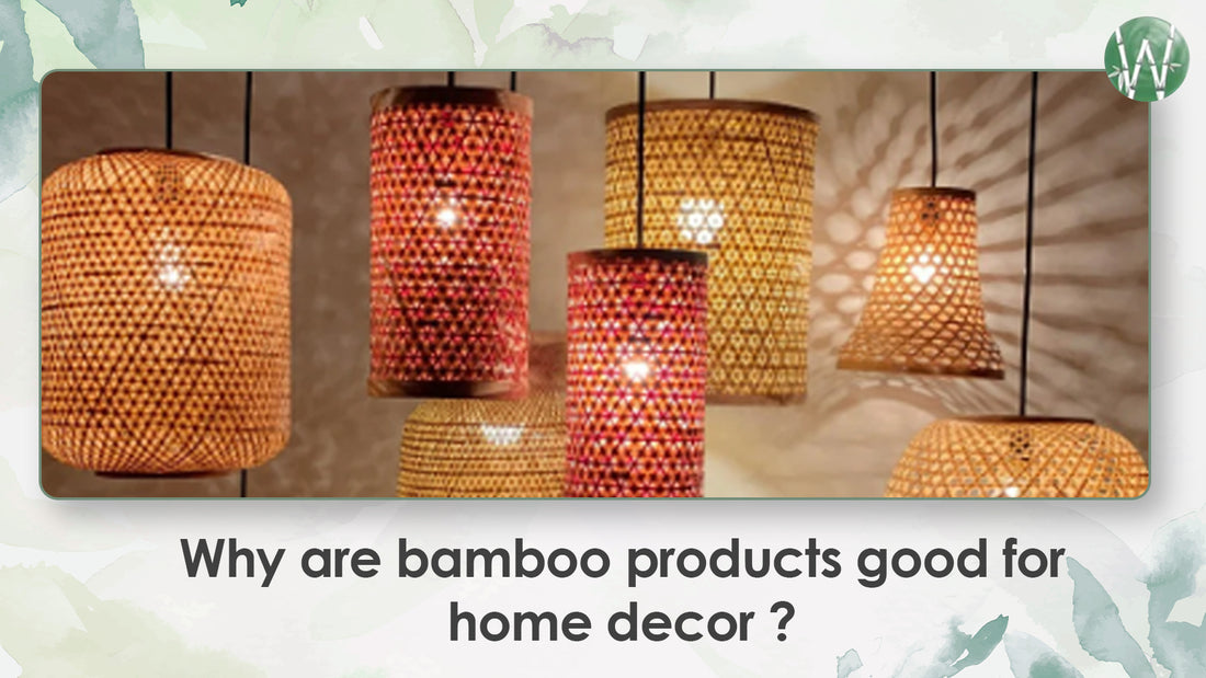 Why are bamboo products good for home decor?